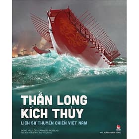Thần Long Thủy Kích - Lịch Sử Thuyền Chiến Việt Nam - Nam Việt