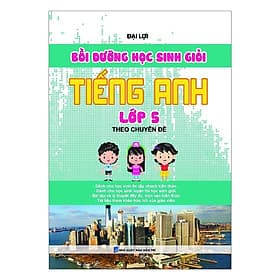 Bồi Dưỡng Học Sinh Giỏi Tiếng Anh Lớp 5 - Theo Chuyên Đề - Khang Việt Book - Việt Anh