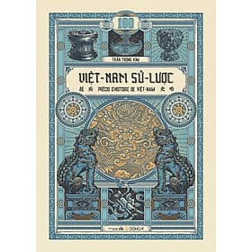 Việt Nam Sử Lược (Ấn Bản Kỉ Niệm 100 Năm Xuất Bản Lần Đầu)