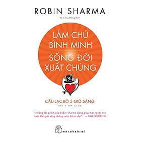 Làm Chủ Bình Minh - Sống Đời Xuất Chúng - Minh Minh