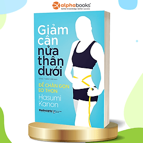 Giảm Cân Nửa Thân Dưới: Để Chân Gọn Eo Thon - Hasumi Kanon - Bản Quyền - 