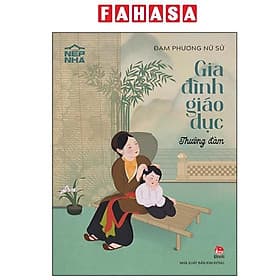 Nếp Nhà - Gia Đình Giáo Dục - Thường Đàm - Nhà xuất bản Larousse