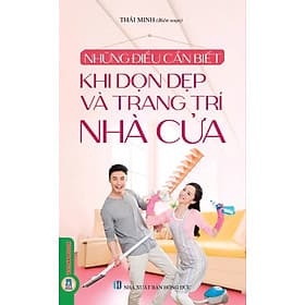 Những Điều Cần Biết Khi Dọn Dẹp Và Trang Trí Nhà Cửa - Nha Nha