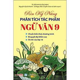 Rèn Kỹ Năng Phân Tích Tác Phẩm Ngữ Văn Lớp 9 - Phan Văn Kỳ