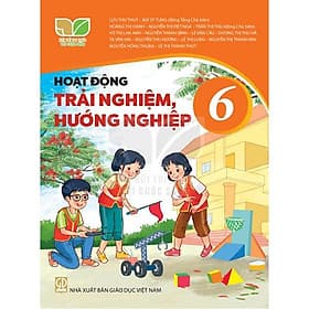 Sách giáo khoa Hoạt Động Trải Nghiệm, Hướng Nghiệp 6- Kết Nối Tri Thức Với Cuộc Sống (Kèm Nilon bọc Sách) - Tri Thức