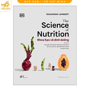 The Science Of Nutrition - Khoa học về dinh dưỡng - Nhã Nam