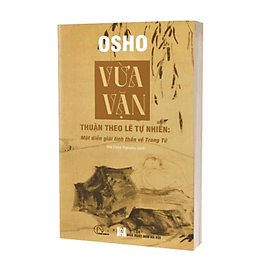 Vừa Vặn – Thuận Theo Lẽ Tự Nhiên: Một Diễn Giải Tinh Thần Về Trang Tử – Osho – Hà Thủy Nguyên dịch – Book Hunter – NXB Hà Nội - Thuận