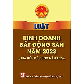 Luật Kinh doanh bất động sản năm 2023 (sửa đổi, bổ sung năm 2024)