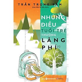 Những điều tuổi trẻ thường lãng phí - BẢN QUYỀN - Làn