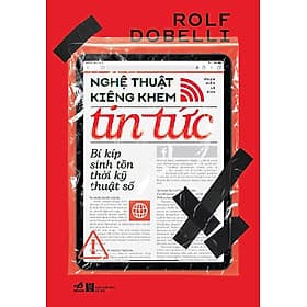 Nghệ Thuật Kiêng Khem Tin Tức - Bí Kíp Sinh Tồn Thời Kỹ Thuật Số - Thu