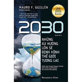2030: Những Xu Hướng Lớn Sẽ Định Hình Thế Giới Tương Lai - Phương Phương