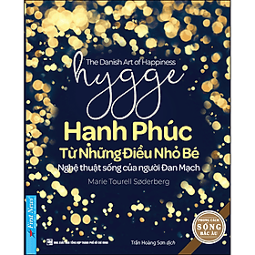 Sách Hygge - Hạnh Phúc Từ Những Điều Nhỏ Bé - Marie Tourell Soderberg