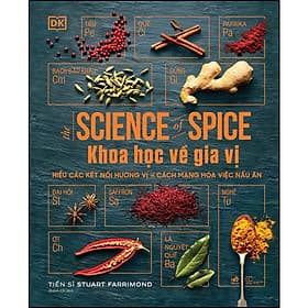 Sách Khoa học về gia vị - Hiểu các kết nối hương vị và cách mạng hóa việc nấu ăn - DK