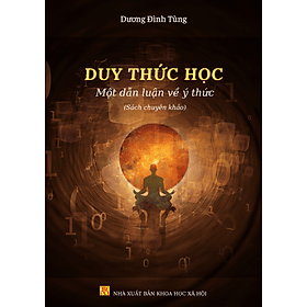 DUY THỨC HỌC - một dẫn luận về ý thức - Cửu Đức
