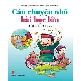 Câu Chuyện Nhỏ, Bài Học Lớn - Điều Ước Lạ Lùng - Kim Ba