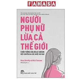 Người Phụ Nữ Lừa Cả Thế Giới - Chân Tướng Của Belle Gibson - Một Chuyên Gia Sức Khỏe Giả Mạo - Chà