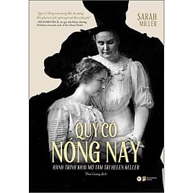 Sách Qúy Cô Nóng Nảy- Hành Trình Khai Mở Tâm Trí Helen Kenller - Việt Hà