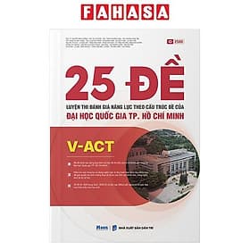 V-ACT - 25 Đề Luyện Thi Đánh Giá Năng Lực Theo Cấu Trúc Đề Của Đại Học Quốc Gia TP. Hồ Chí Minh - Minh Minh