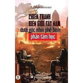Chiến Tranh Biên Giới Tây Nam Dưới Góc Phê Bình Phân Tâm Học - Sách Chuyên Khảo - VIETNAMBOOK