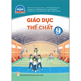 Sách giáo khoa Giáo Dục Thể Chất 9- Chân Trời Sáng Tạo (Kèm Nilon bọc Sách) - Chà