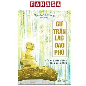 Cư Trần Lạc Đạo Phú - Tri Thức