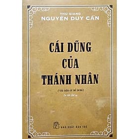 Sách Nguyễn Duy Cần Cái Dũng Của Thánh Nhân - Thanh Thanh
