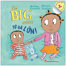 Sách I’m Big Now ! Tớ Đã Lớn - Dành Cho Em Bé Lớn (3-10 Tuổi) - Song Ngữ Anh-Việt - Việt Anh