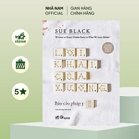 Lời khai của xương (Sue Black) (Nhã Nam Official) - Nhã Nam