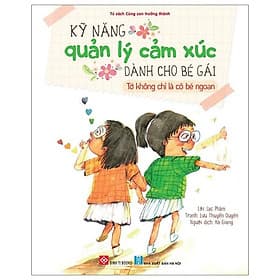 Kỹ Năng Quản Lý Cảm Xúc Dành Cho Bé Gái - Tớ Không Chỉ Là Cô Bé Ngoan - Gã