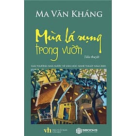 Mùa Lá Rụng Trong Vườn - Ma Văn Kháng - Văn