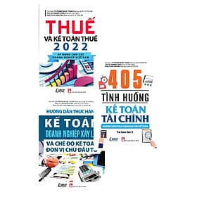 Combo 405 Tình Huống Kế Toán Tài Chính + Thuế Và Kế Toán Thuế 2022 - Áp Dụng Cho Các Doanh nghiệp Việt Nam + Hướng Dẫn Thực Hành Kế Toán Doanh Nghiệp Xây Lắp Và Chế Độ Kế Toán Đơn Vị Chủ Đầu Tư _KT - Nam Việt