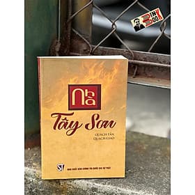 NHÀ TÂY SƠN - Quách Tấn, Quách Dao - NXB Chính Trị Quốc Gia Sự Thật. - Nhà xuất bản Larousse