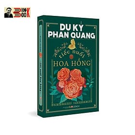 DU KÝ PHAN QUANG - TIẾC NUỐI HOA HỒNG - Phan Văn Kỳ