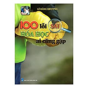 100 Lỗi Sai Hoá Học Ai Cũng Gặp (Lê Đăng Khương) - Hoa Đăng