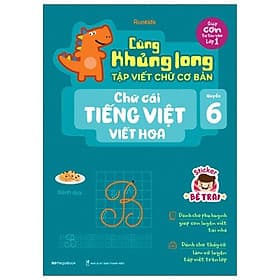 Sách Cùng Khủng Long Tập Viết Chữ Cơ Bản - Chữ Cái Tiếng Việt Viết Hoa - Quyển 6 - Sticker Bé Trai