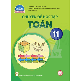 Sách giáo khoa Chuyên đề học tập Toán 11- Chân Trời Sáng Tạo (Kèm Nilon bọc Sách) - Khoa