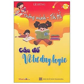 Thông Minh - Tài Trí: Câu Đố Về Tư Duy Logic - Duy Văn