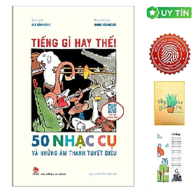 Tiếng Gì Hay Thế! - 50 Nhạc Cụ Và Những Âm Thanh Kì Diệu - Thanh Thanh