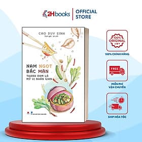 Nam Ngọt Bắc Mặn: Thanh Đạm Là Mỹ Vị Nhân Gian- 2HBooks - Huy Nam