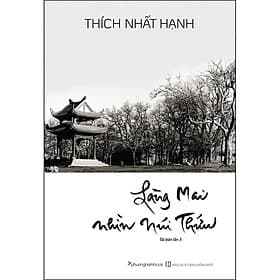 Sách Làng Mai Nhìn Núi Thứu - Phương Phương