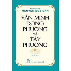 Thu Giang Nguyễn Duy Cần - Văn Minh Đông Phương Và Tây Phương - Bản Quyền - 