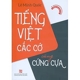 Tiếng Việt Cắc Cớ Cũng Cứng Cựa - Tiếng Nước Ta - Việt Chi