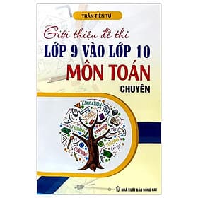 Giới Thiệu Đề Thi Lớp 9 Vào Lớp 10 Môn Toán Chuyên - Thương Thương