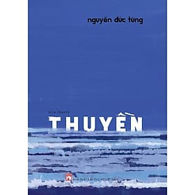 Thuyền - Tiểu thuyết - Nguyễn Đức Tùng - Nhã Nam