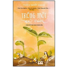 [Bản đặc biệt] - Trồng một nụ cười – cùng trẻ thực hành chánh niệm ( Bìa cứng + Tặng 8 postcard) - Bản Quyền - Ume Chan
