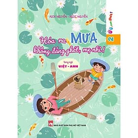 Ứ Ừ Con Ghét - Hóa Ra Mưa Không Đáng Ghét, Mẹ Nhỉ - Song Ngữ Việt - Anh - NXB Phụ Nữ - Việt Anh