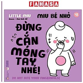 Ehon Kĩ Năng Sống - Miu Bé Nhỏ - Tập 48 - Đừng Cắn Móng Tay Nhé! - Nam Việt