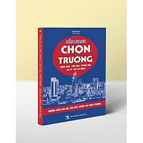 Cẩm Nang Chọn Trường Mầm non, Tiểu học, Trung học Song ngữ & Quốc tế (Anh Cá Heo và nhóm biên soạn)