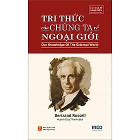 Sách Tri Thức Của Chúng Ta Về Ngoại Giới - Bertrand Russell