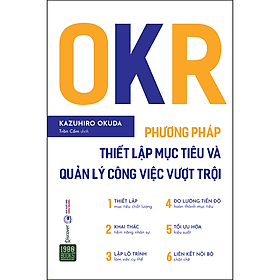 Sách OKR - Phương Pháp Thiết Lập Mục Tiêu Và Quản Lý Công Việc Vượt Trội - Phương Ly